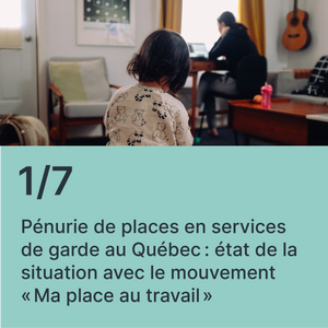 Pénurie de places en services de garde au Québec?: état de la situation avec le mouvement Ma place au travail (rediffussion)