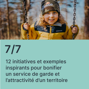 12 initiatives et exemples inspirants pour bonifier un service de garde et l’attractivité d’un territoire (Rediffusion)